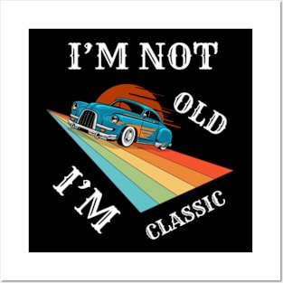 I'm Not Old I'm Classic Funny Car Graphic Tee for Men Women T-Shirt Posters and Art